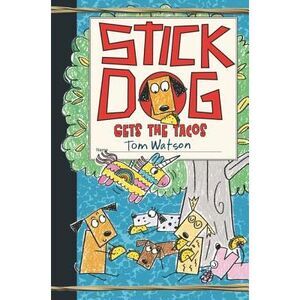 Stick Dog Gets the Tacos -- Tom Watson